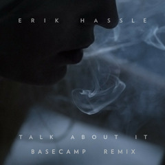 Erik Hassle - "Talk About It" (BASECAMP Remix)