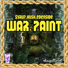 War Paint by $yrup ✖ Hush ✖ Edenside