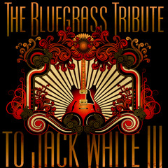 Love Interruption (Bluegrass Tribute to Jack White)