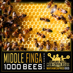MAFIAMOBFREE003# Middle Finga - 1000 Bees Feat Bassman (FREE D/L | LIKE | REPOST | COMMENT)