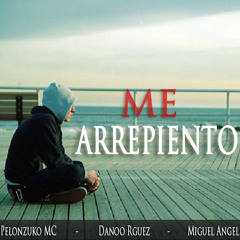 Me Arrepiento - Miguel Angel ft Pelonzuko Mc & Danoo Rguez