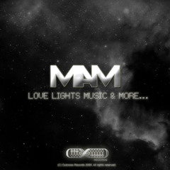 MAM - Love Lights Music & More - Our Prize (Original Mix)