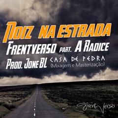 Frentverso Part. A Radice - Noiz Na Estrada (Prod. Jone BL)