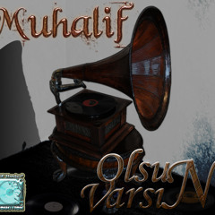 Muhalif - Olsun Varsın