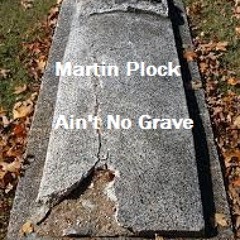 Aint No Grave - Traditional Americana Tune