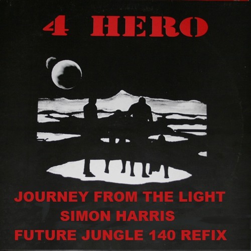 4- HERO - Journey From The Light (Simon Harris Future Jungle 140 Refix)