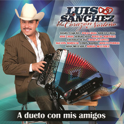 Creo En Ti - Luis Sanchez y Su Corazon Norteño Ft La Reunion Norteña (2013)