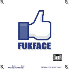 "Fukface (prod. by Cityheat)" - by vieL'a veiL