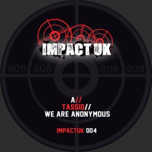 Tassid- We are Anonymous [clip] **out now on Impact UK**