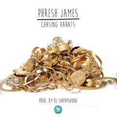 Chasing Karats (Prod. by DJ Sharpsound)