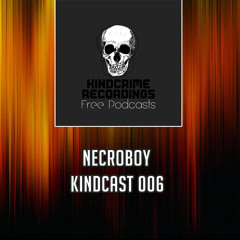 Necroboy - Kindcast #006