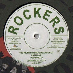 JACOB MILLER - TOO MUCH COMMERCIALIZATION OF RASTAFARI + JAH BUTTY - COMMERCIAL RASTA - 12" - OR10