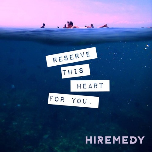 "Reserve This Heart For You" by Hi Remedy