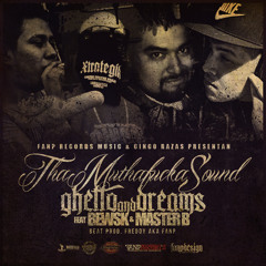 Ghetto and Dreams Ft Bewsk & Master B - Tha muthafucka sound(Beat Prod. Freddy aka Fanp)
