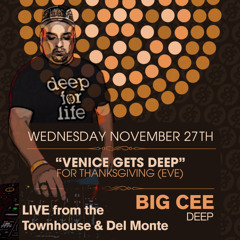 DEEP pres "Venice Gets Deep" for Thanksgiving Pt. 1 feat Big Cee 11.27.13