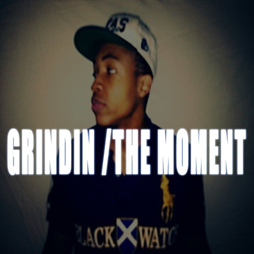 Grindin (The Moment) [Prod By Malco]