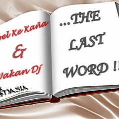 Abel K Kaña & Wakan Dj - ... the last word