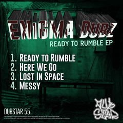 ENiGMA Dubz - Ready To Rumble OUT NOW - Dubstar Records]