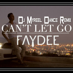 Faydee - Can't Let Go (Dj Myreel Dance Remix )