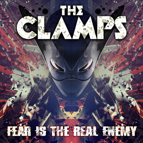 The Clamps - Fear Is The Real Enemy Mix 2013 [PODCAST]
