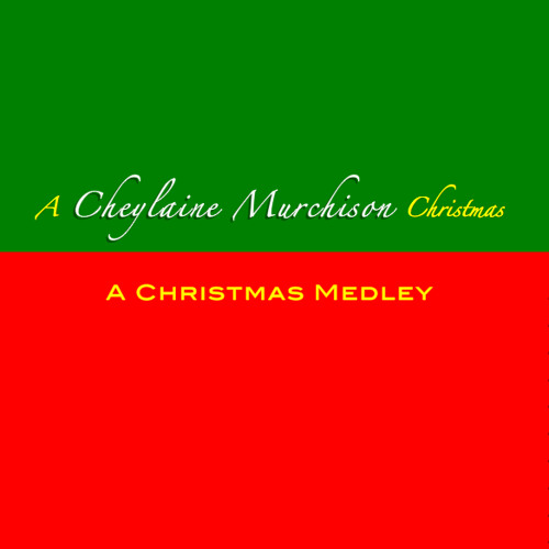 A Cheylaine Murchison Christmas: A Christmas Medley