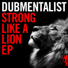 DUBMENTALIST - STRONG LIKE A LION (PREVIEW)