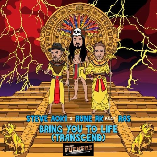 Steve Aoki & Rune RK ft. Ras - Bring You To Life (F.U.C.K.E.R.S Bootleg)