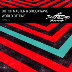 Dutch Master & Shockwave - World Of Time (Diffuzion Records 015)