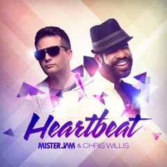 Heartbeat (Original Radio Mix) - Mister Jam & Chris Willis