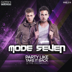 Mode Seven - Take it Back (2 The Oldschool) (Official HQ Preview)
