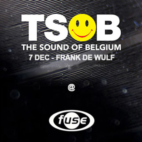 Frank De Wulf @ FUSE  THE SOUND OF BELGIUM