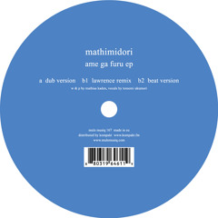 Mathimidori feat. Tomomi Ukumori - Ame Ga Furu (Lawrence Remix)