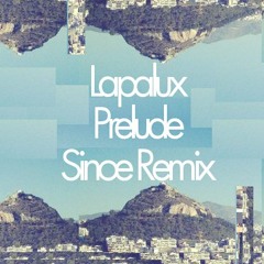 Prelude (Sinoe's Shigeto vs. Lapalux mix)