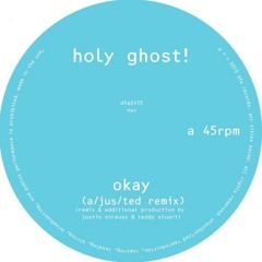 Holy Ghost! - Okay (a/jus/ted Remix)