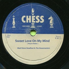 Mad Steve Headfast & The Hoaxmasters - Sweet Love On My Mind