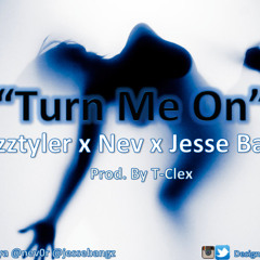 Tazztyler, Nev, Jesse Bangz - Turn Me On