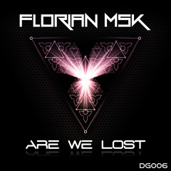Florian MSK - Are We Lost