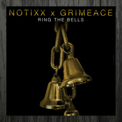 Ring The Bells by Notixx ✖ GRIMEace