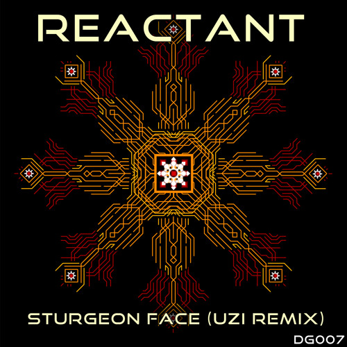 Reactant - Sturgeon Face (Uzi Remix)
