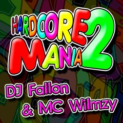 DJ Fallon & MC Wilmzy - Hardcore Mania Vol 2 (Free Download)