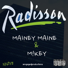 Radisson - Mainey Maine (Feat. M!key)