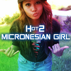 Hot2 = Micronesian Girl ☆☆☆ DOWNLOAD NOW ☆☆☆
