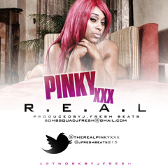 Pinky XXX - R.E.A.L Produced By @JFreshBeats215