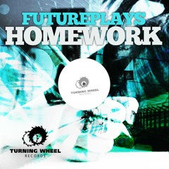 Futureplays - Homework (Original Mix) [Turning Wheel Records]