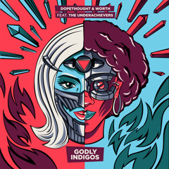 Godly Indigos Ft. The Underachievers (Clean Version)