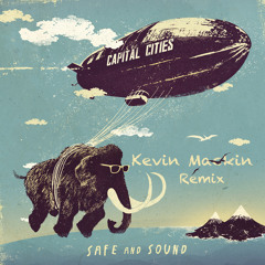 Capital Cities - Safe and Sound (Kevin Mackin House Remix)