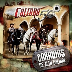 Mix Calibre 50- Corridos De Alto Calibre 2013.