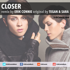 Closer - Tegan & Sara (Erik Connie Remix)