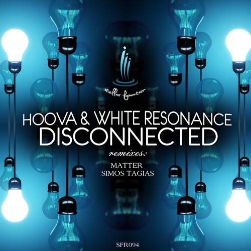 Hoova & White Resonance - Disconnected [Matter Remix]