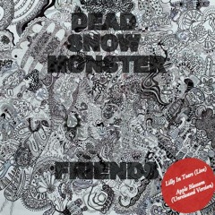 DEAD SNOW MONSTER - FRIENDS